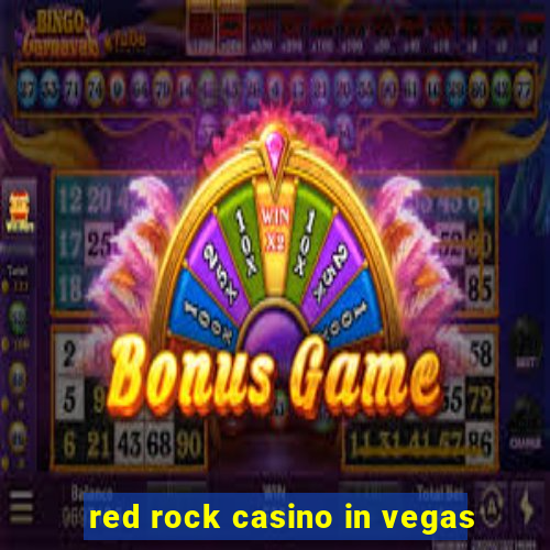 red rock casino in vegas