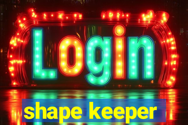 shape keeper