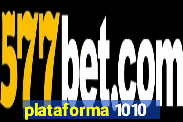 plataforma 1010