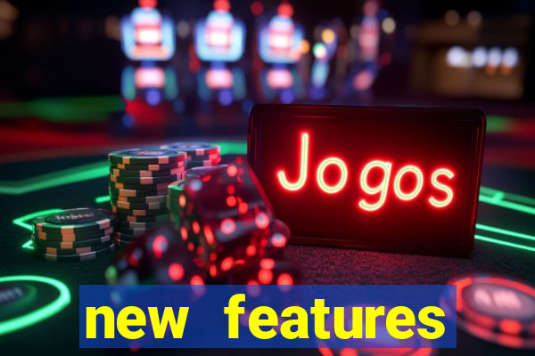 new features significado na bet365