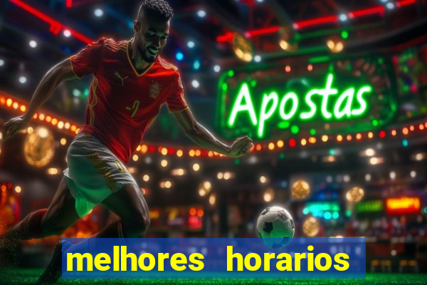 melhores horarios para jogar fortune