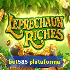 bet585 plataforma