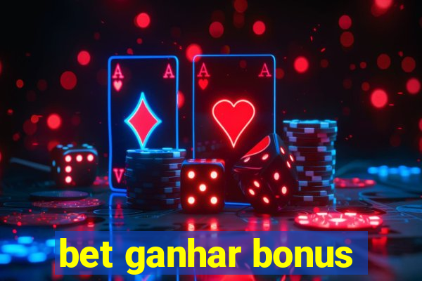 bet ganhar bonus