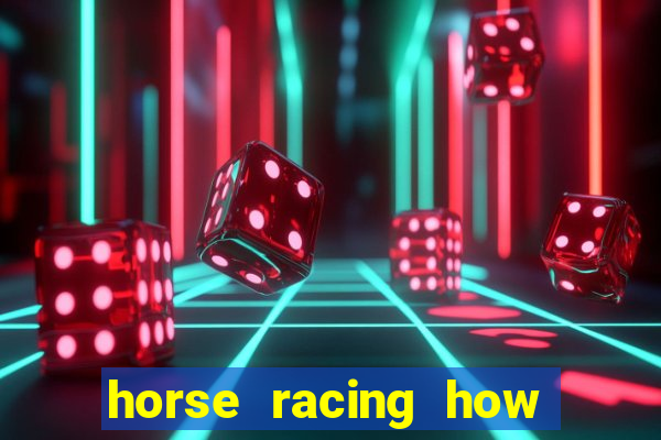 horse racing how to bet