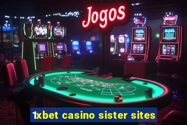 1xbet casino sister sites