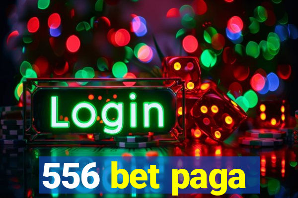 556 bet paga