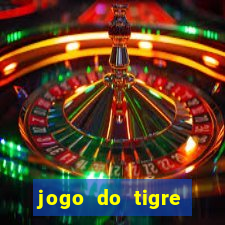 jogo do tigre plataforma de ganhar dinheiro