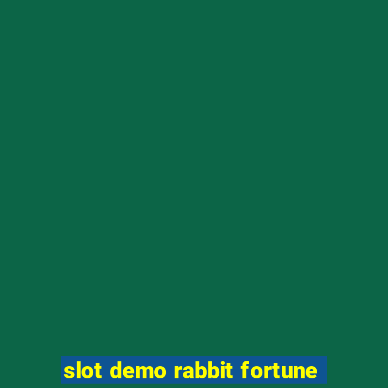 slot demo rabbit fortune