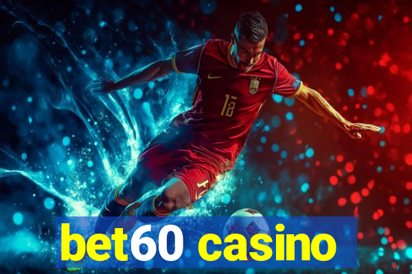 bet60 casino