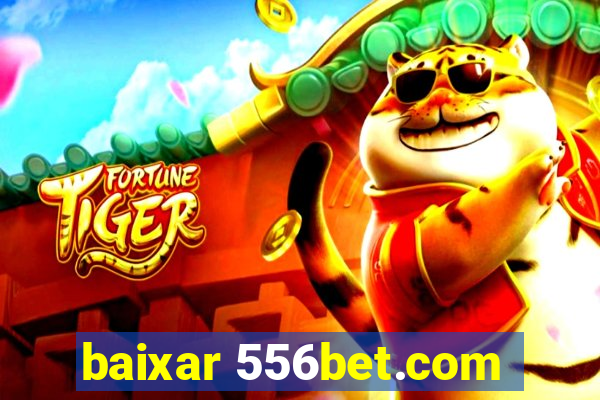 baixar 556bet.com