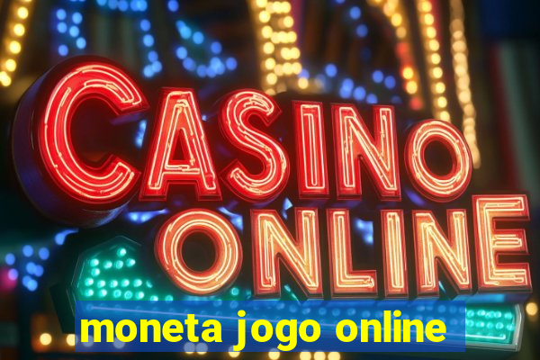 moneta jogo online