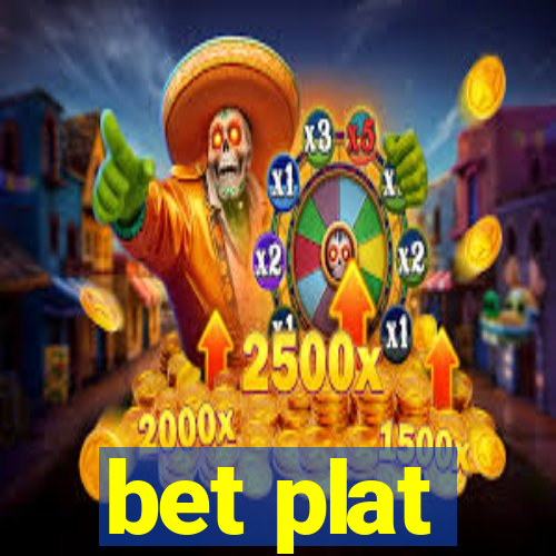 bet plat