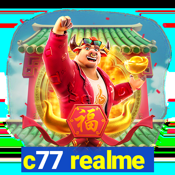 c77 realme