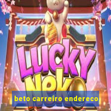 beto carreiro endereco