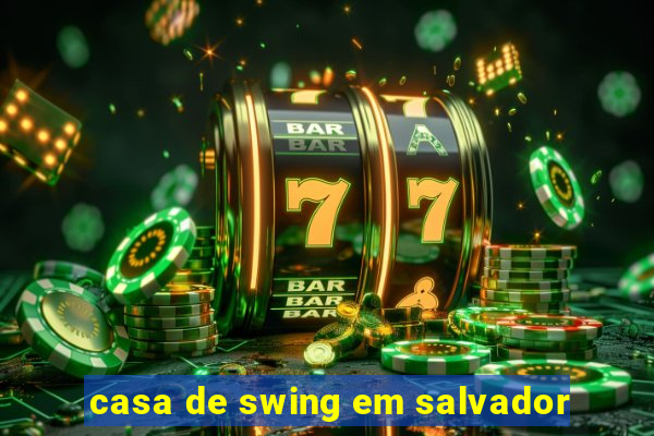 casa de swing em salvador