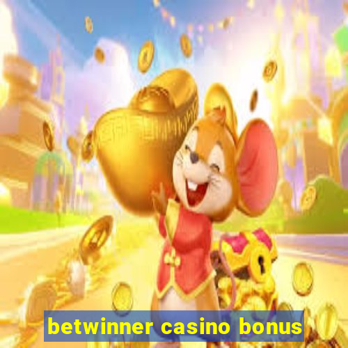 betwinner casino bonus