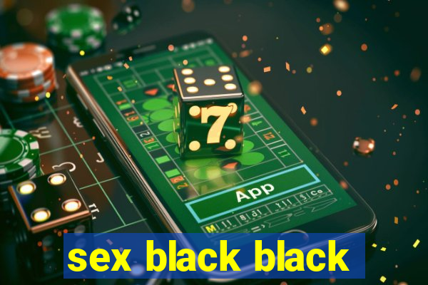 sex black black