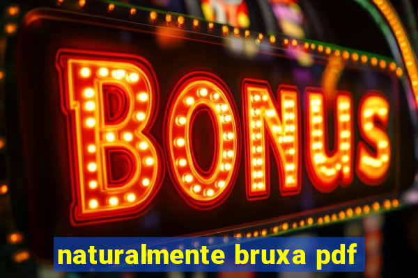 naturalmente bruxa pdf