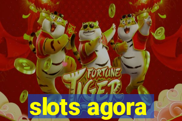 slots agora