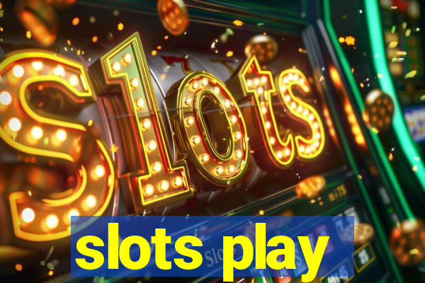 slots play