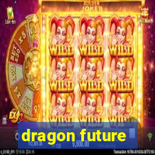 dragon future