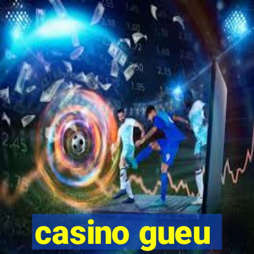 casino gueu