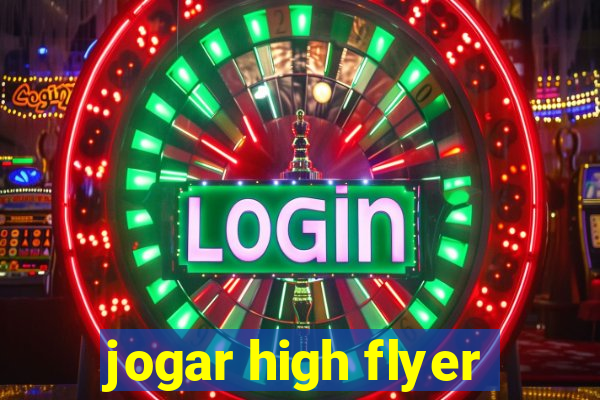 jogar high flyer