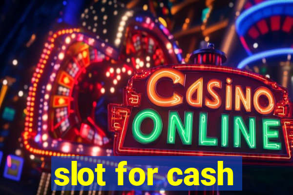 slot for cash