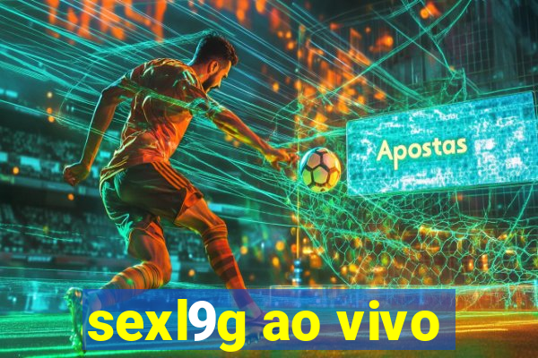 sexl9g ao vivo