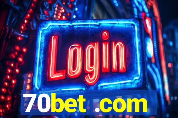 70bet .com