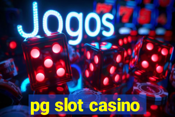 pg slot casino