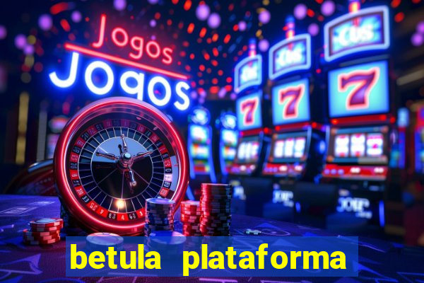 betula plataforma de jogos