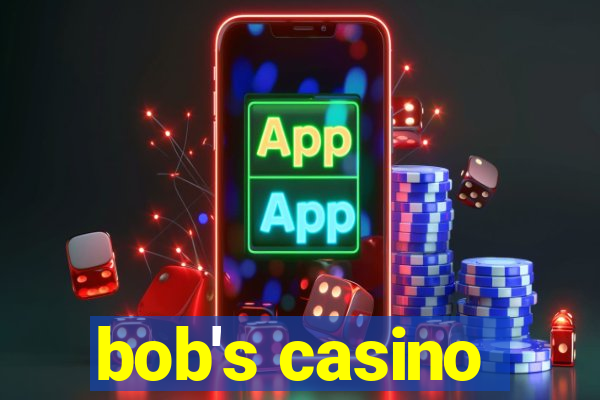 bob's casino