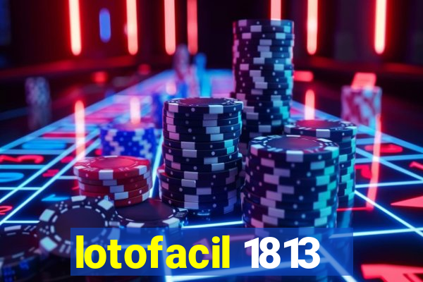 lotofacil 1813