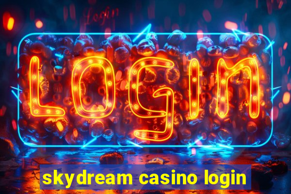 skydream casino login