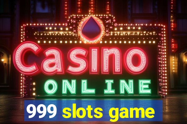 999 slots game