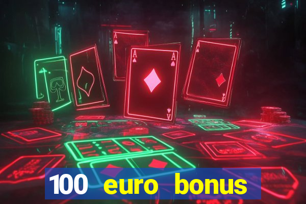 100 euro bonus ohne einzahlung casino