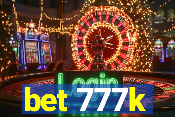 bet 777k