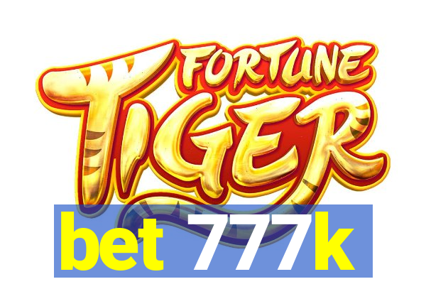 bet 777k