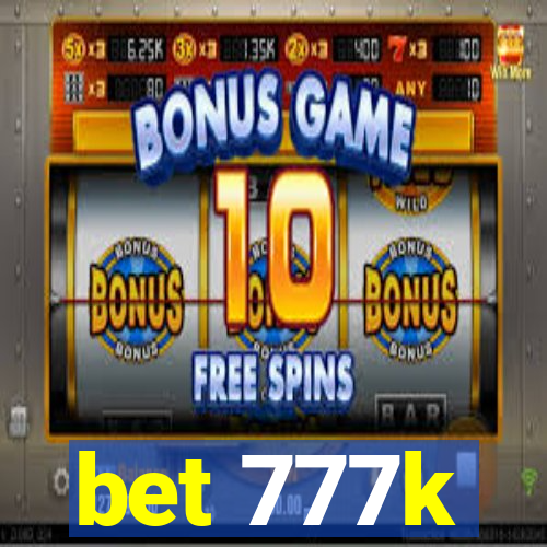 bet 777k