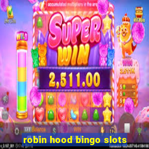 robin hood bingo slots