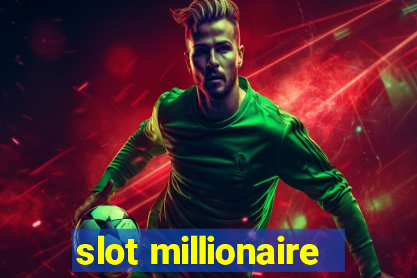 slot millionaire