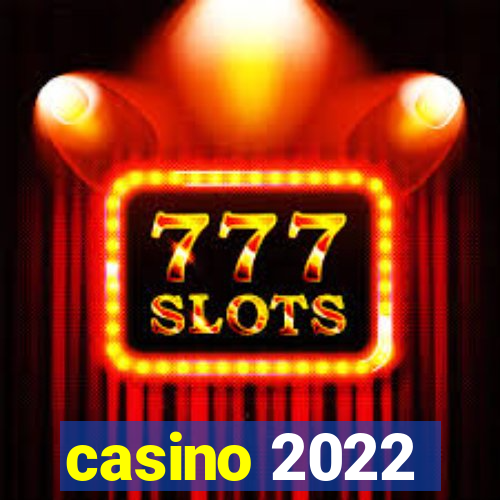 casino 2022