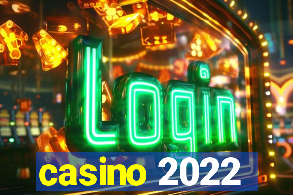 casino 2022