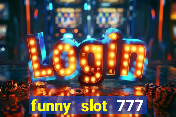 funny slot 777 machine jili