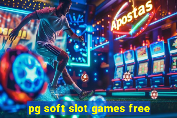 pg soft slot games free