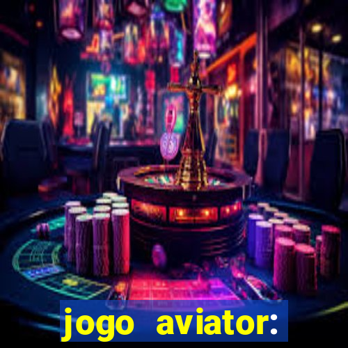 jogo aviator: casino slots