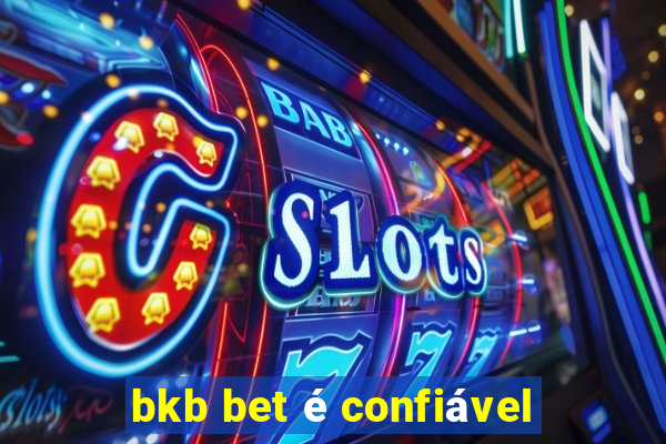 bkb bet é confiável