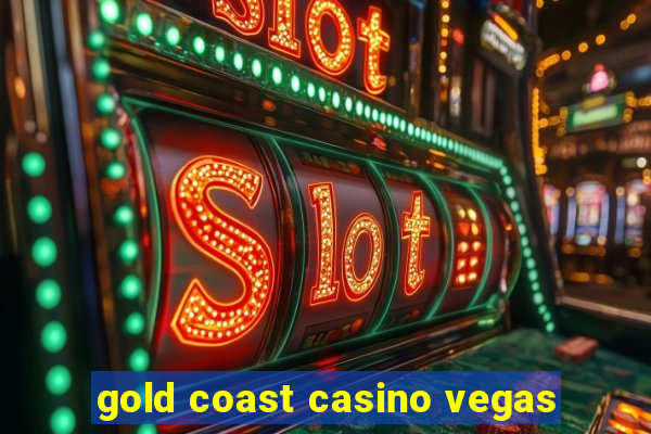 gold coast casino vegas