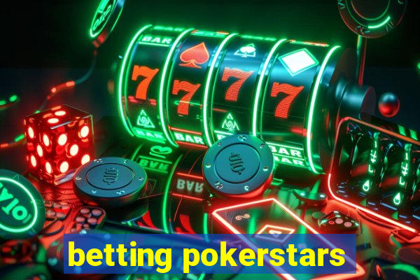 betting pokerstars